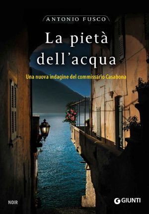 [Le indagini del commissario Casabona 02] • La Pietà Dell'acqua · Una Nuova Indagine Del Commissario Casabona